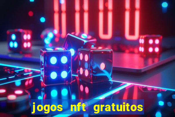 jogos nft gratuitos que pagam